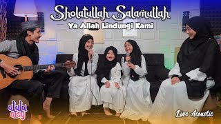 Download lagu ALULA AISY x AFIZA - YA ALLAH LINDUNGI KAMI x SHOLATULLAH (Live Acoustic) mp3