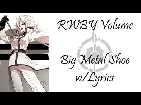 (LYRICS) Big Metal Shoe - RWBY Volume 6 | #rwby #rwbyvolume6