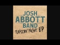 Josh Abbott Band Tuesday Night Official Audio