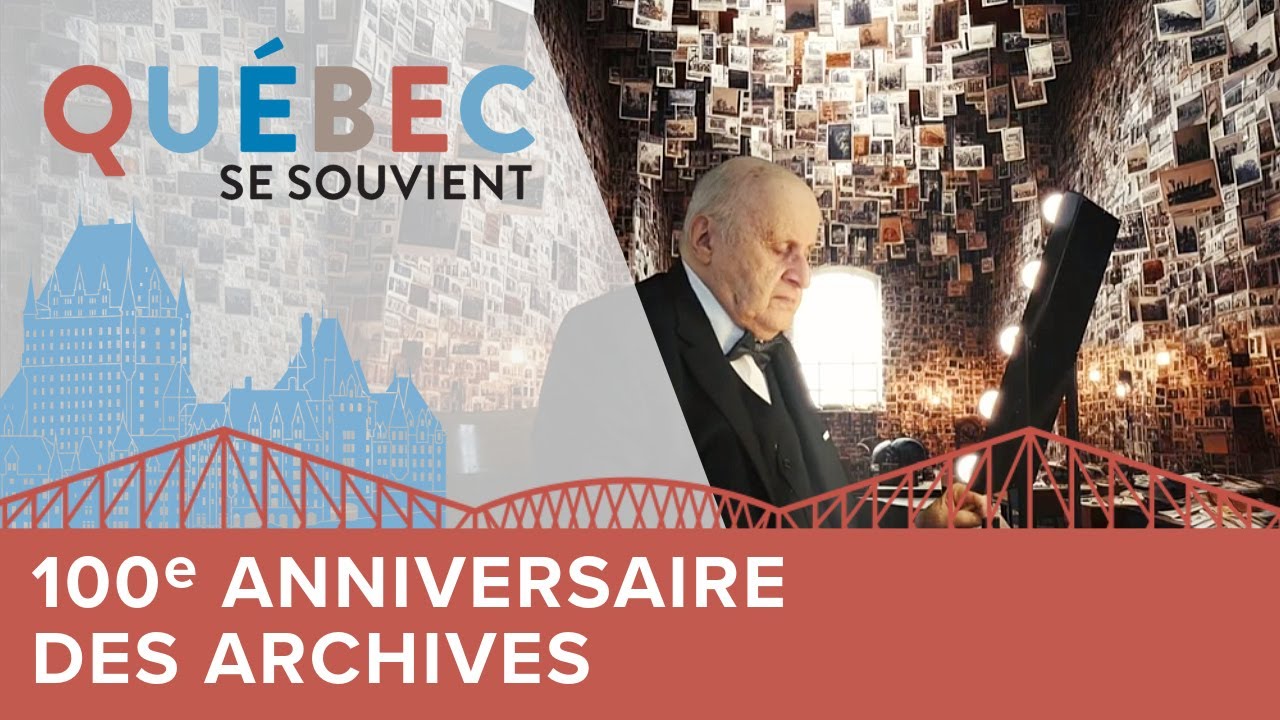 100e anniversaire des archives de la Ville de Québec