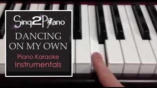 (Full Length Lower Key) Dancing On My Own (Piano karaoke)