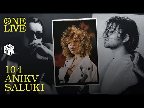 ONE LIVE #3: ANIKV / 104 / SALUKI
