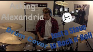 Asking Alexandria - Just a Slave to Rock n&#39; Roll Drum cover