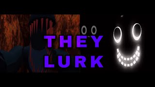 They lurk chapter 3 & failed attempts