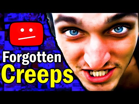 The Forgotten Creeps of YouTube