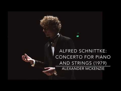 Alexander McKenzie: Alfred Schnittke: Concerto for Piano and Strings (1979)