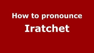How to pronounce Iratchet