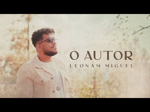 O Autor - Leonam Miguel