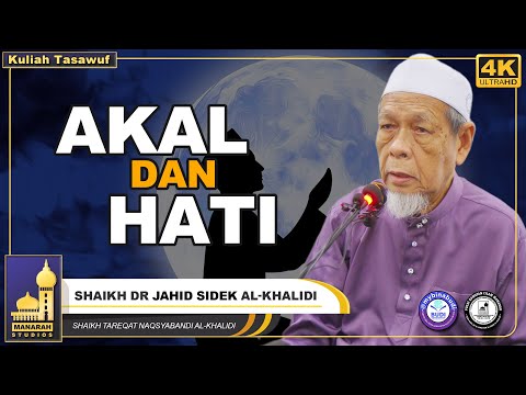 Cara Menggunakan Akal Dan Hati Menurut Ulama' Sufi - Syeikh Dr. Hj. Jahid Hj. Sidek Al-Khalidi