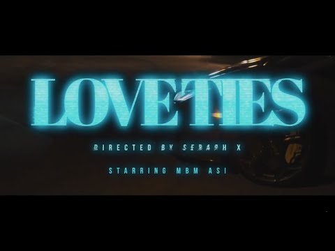 MBM ASI - Love Ties (Official Music Video)