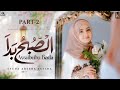 Assubhu Bada Part 2 Syeda Areeba Fatima Special Kalam 2025 Nasheed Production