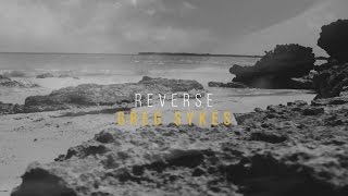 Reverse - Greg Sykes (Official Lyric Video)