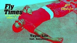 Wiz Khalifa - Taylor Life feat. Sosamann [Official Audio]