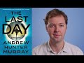 Inside the Book: Andrew Hunter Murray (THE LAST DAY) Video