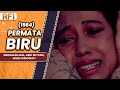 PERMATA BIRU 1984 FULL MOVIE HD MERIAM BELLINA ABDI WIYONO WIEKE WIDOWATI