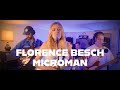 Florence Besch - Microman (Live Session)