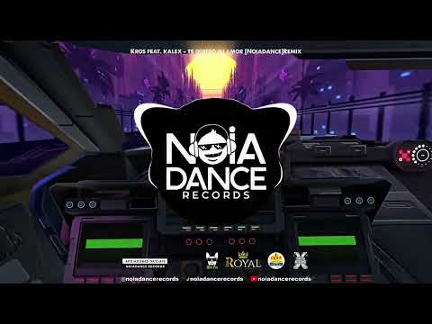 Kros feat. kalex - Te Quiero Mi Amor ( Rafael Rocha & Jayvan Almeida )[Noiadance]Remix