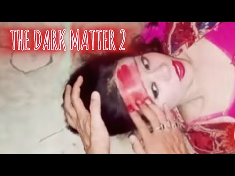 The Dark Matter 2 Official Trailer