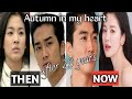 Endless Love Autumn In My Heart Cast 20years Ago
