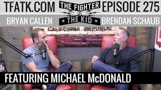 The Fighter and The Kid - Episode 275: Michael McDonald