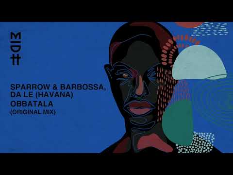 Sparrow & Barbossa x Da Le (Havana) - Obbatala (Original Mix) MIDH 036
