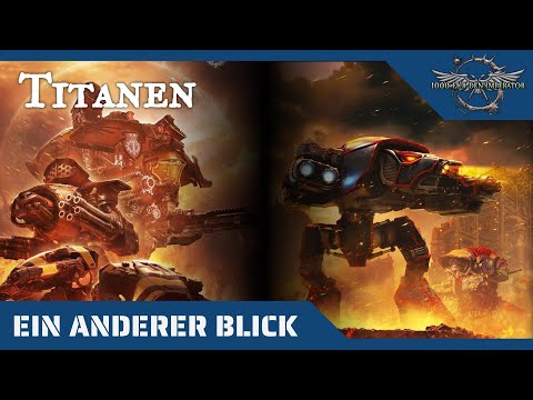 Ein anderer Blick auf Titanen und ihre Princeps´ - 40K Hintergründe auf dem Prüfstand