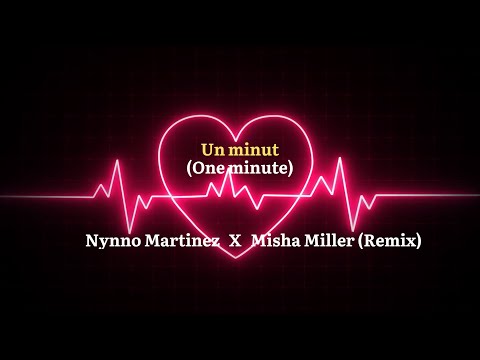 Nynno Martinez X Misha Miller - Un Minut (Lyrics) Romanian & English