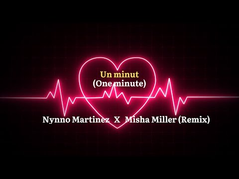 Nynno Martinez X Misha Miller - Un Minut (Romanian & English Lyrics) (Remix)
