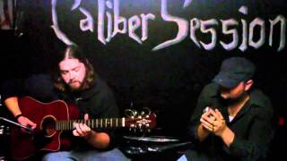 Caliber Session - Martyr in the Limelight (acoustic)