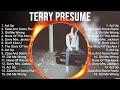 T E R R Y P R E S U M E Full Album New Playlist Popular Songs