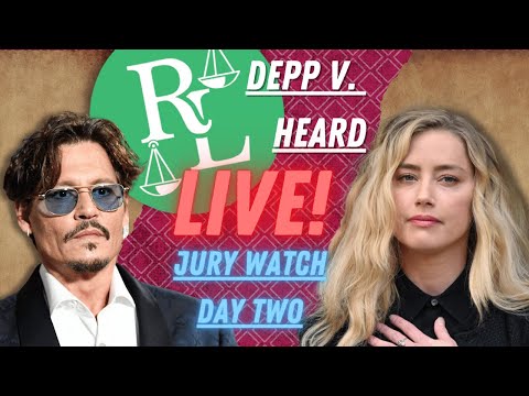 JURY WATCH DAY 2: Johnny Depp v. Amber Heard LIVE! - Please, Jury...Please