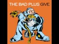 The Bad Plus - Do Your Sums/Die Like a Dog/Play For Home