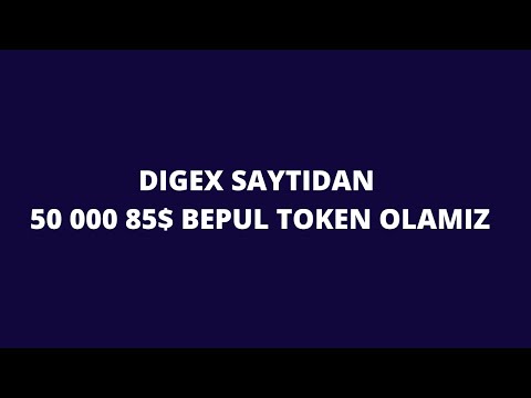 DIGEX SAYTIDAN 50 000 85$ BEPUL TOKEN OLAMIZ