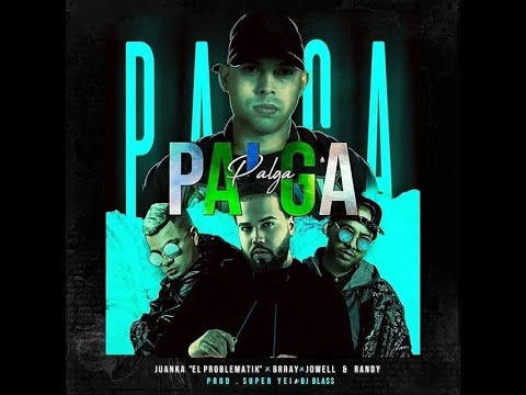 Juanka El Problematik Ft Jowell y Randy, Brray - Palga (Preview 2) PRONTO