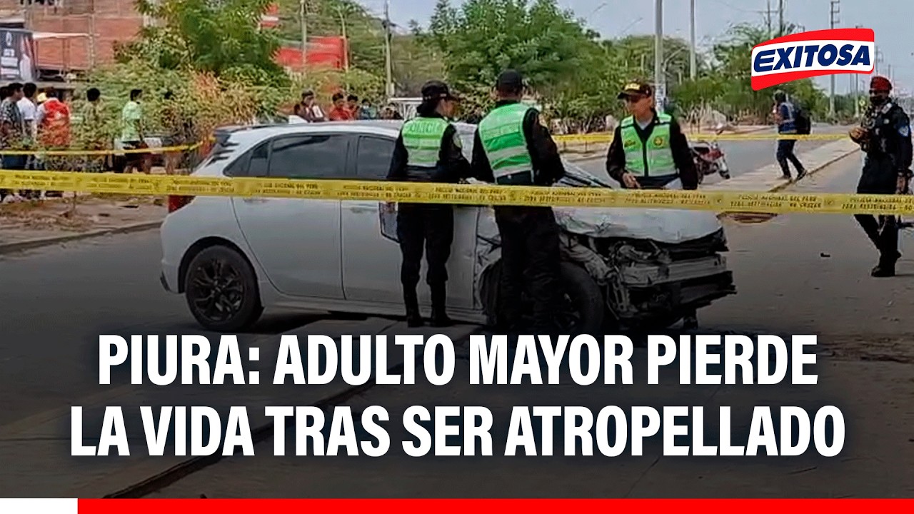 🔴🔵 Piura: Adulto mayor pierde la vida tras ser atropellado en la avenida José Aguilar Santiesteban