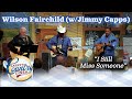 WILSON FAIRCHILD's powerful rendition of Johnny Cash's I STILL MISS SOMEONE!