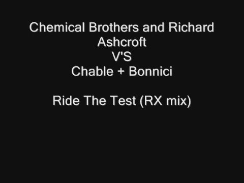 Chemical Bros and Richard Ashcroft V's Chable and Bonnici