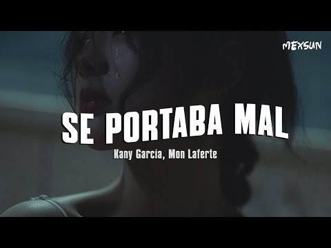 Kany García, Mon Laferte - Se Portaba Mal (Letra)