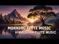 Morning Flute Music | Himalayan Flute Music | Meditation Music | (बाँसुरी) Aparmita Ep. 154