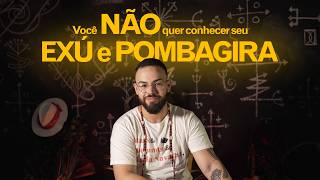 Você NÃO quer conhecer seu EXÚ e sua POMBAGIRA