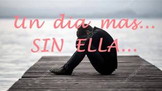 SIN ELLA (Without Her) / JOSE JOSE / CANTA...ISAAC / LETRA