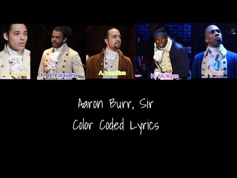 Aaron Burr, Sir || Hamilton || Color Coded Lyrics [1-2]