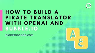 Bubble pirate translator with OpenAI thumbnail