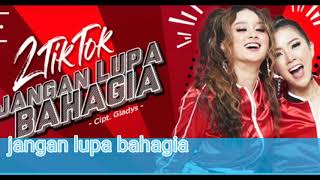 Download lagu 2 tiktok - Jangan Lupa Bahagia - lirics mp3 Download lagu 2 tiktok - Jangan Lupa Bahagia - lirics mp3