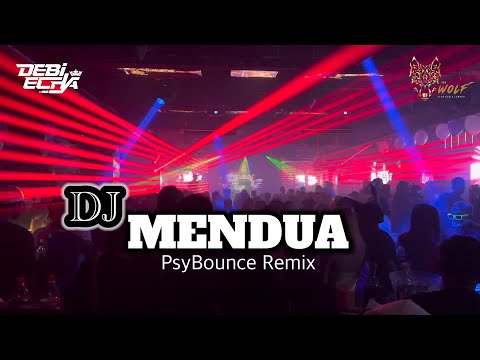 DJ KAU PUTUSKAN TUK MENDUA!! MENDUA ( PsyBounce Remix ) The WOLF CLUB KUALA LUMPUR // DEBI ECHA