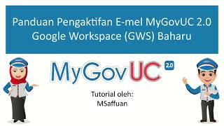 Panduan Pengaktifan E-mel MyGovUC 2.0 Google Workspace (GWS) Baharu