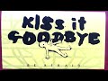 kiss it goodbye - be afraid [demo]