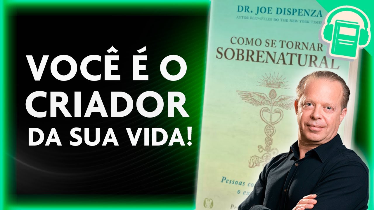 COMO SE TORNAR SOBRENATURAL | JOE DISPENZA - PARTE 1 (VOZ HUMANA)