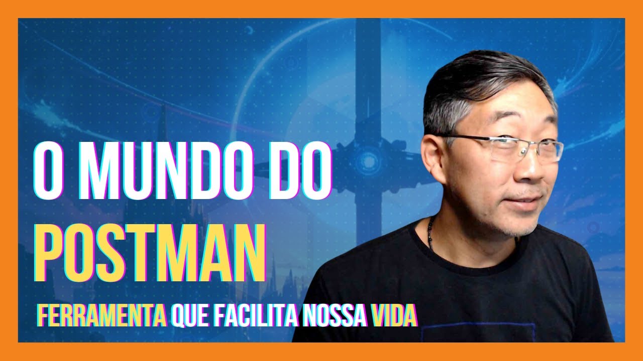 Explorando o Mundo do Postman - A Ferramenta que Facilita a Vida dos Programadores