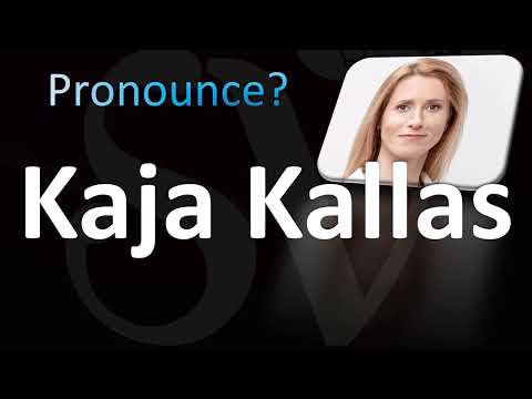 How to Pronounce ''Kaja Kallas'' Correctly! (Estonian)